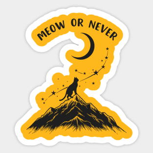 Meow or Never Sticker